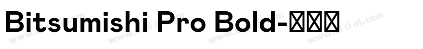 Bitsumishi Pro Bold字体转换
